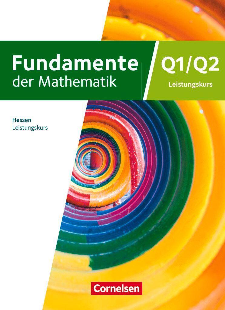Fundamente der Mathematik 12. Schuljahr/Q1-Q2 - Leistungskurs - Hessen ab 2025 - Schulbuch