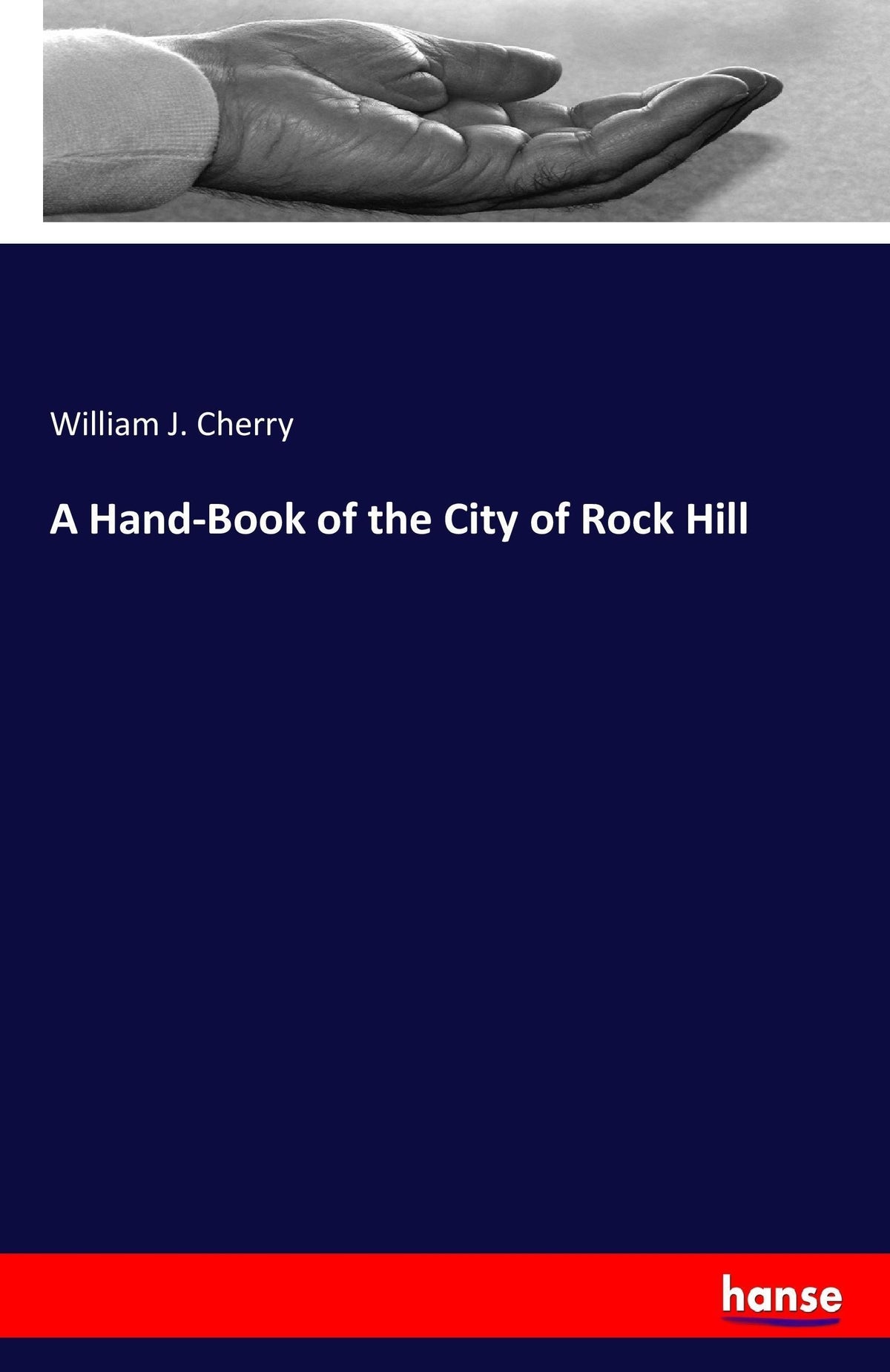 Buchcover: A Hand-Book of the City of Rock Hill