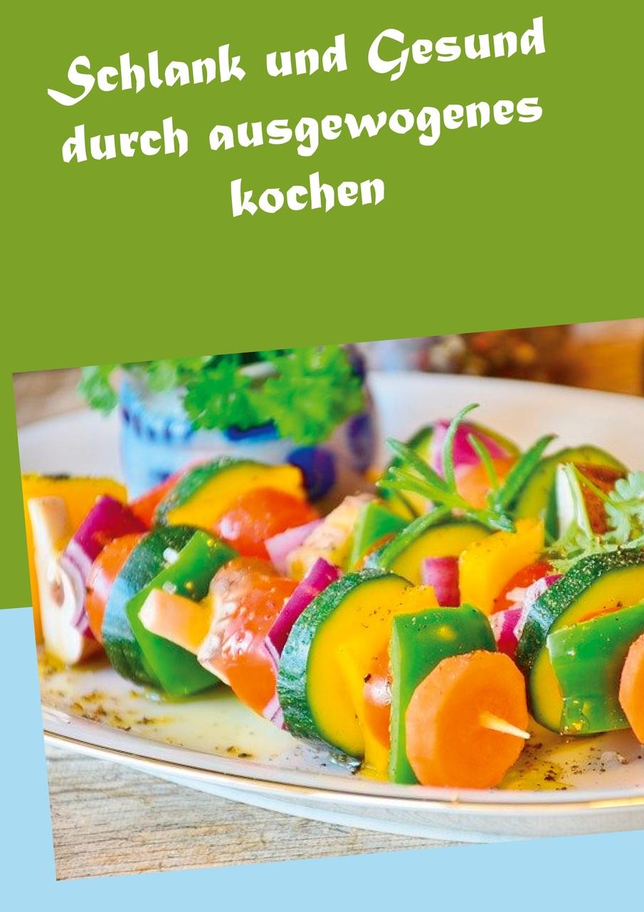 Buchcover: Schlank und Gesund durch ausgewogenes kochen