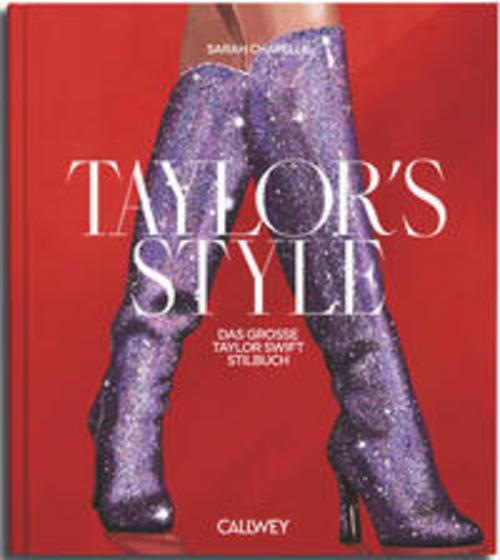 Taylor’s Style: Das große Taylor Swift Stilbuch