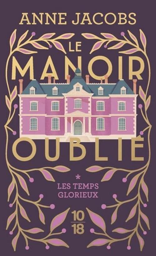 Le manoir oublié - Les temps glorieux