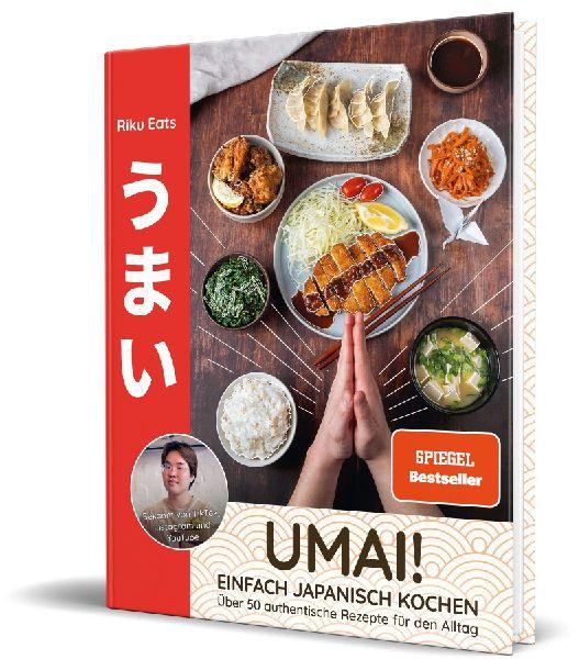 Umai! Einfach japanisch kochen: 50 authentische Rezepte für den Alltag von Riku Eats