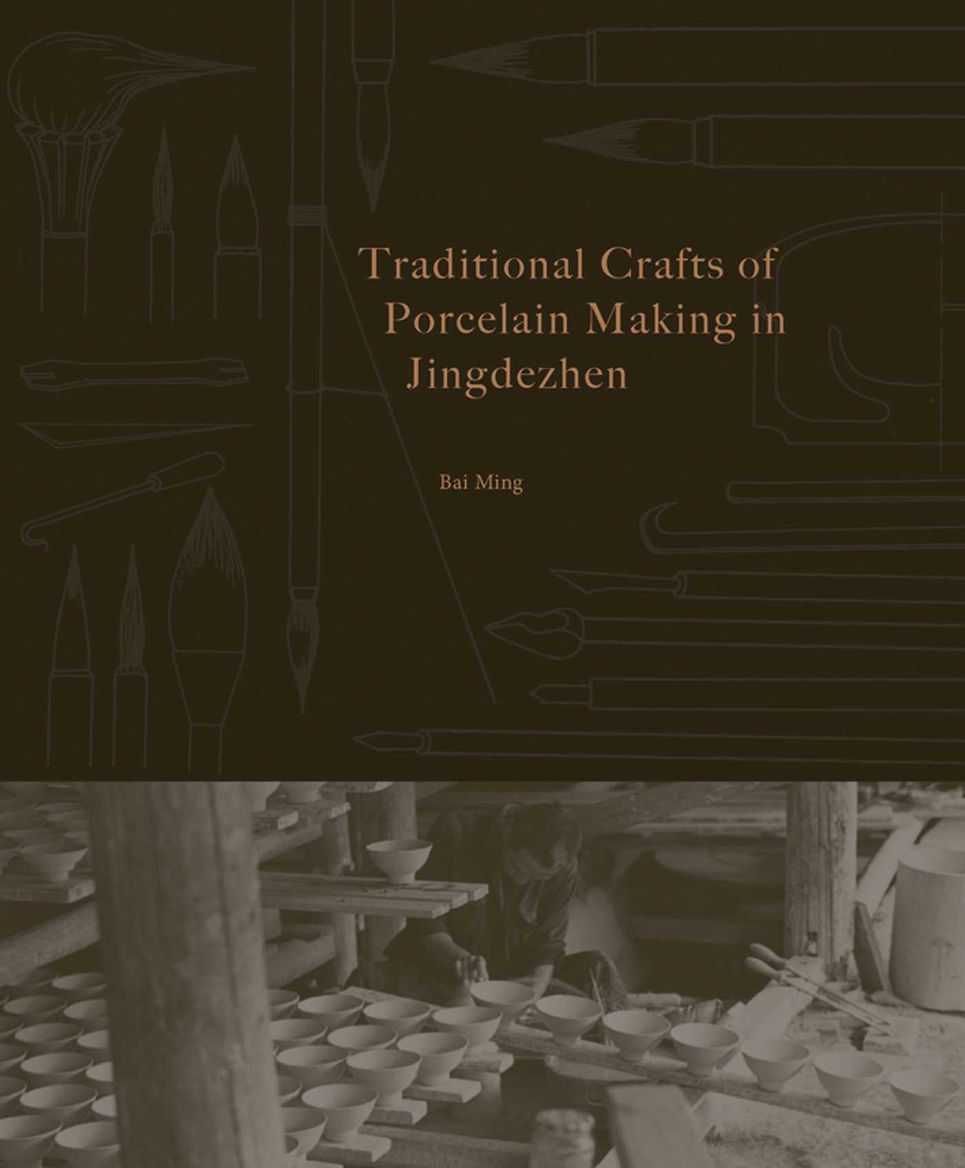 Traditional Crafts of Porcelain Making in Jingdezhen
