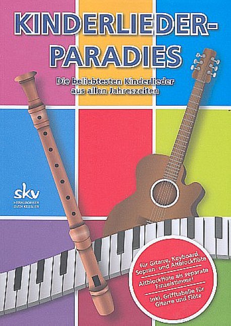Kinderlieder-Paradies, für Gitarre, Keyboard, Sopran- und Altblockflöte, Spielpartitur u. Einzelstimme