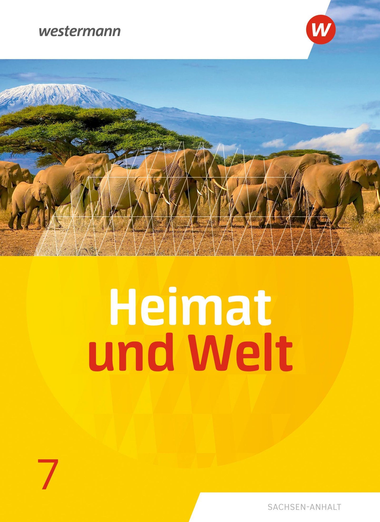 Heimat und Welt 7. Schulbuch. Sachsen-Anhalt
