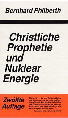 Christliche Prophetie und Nuklearenergie