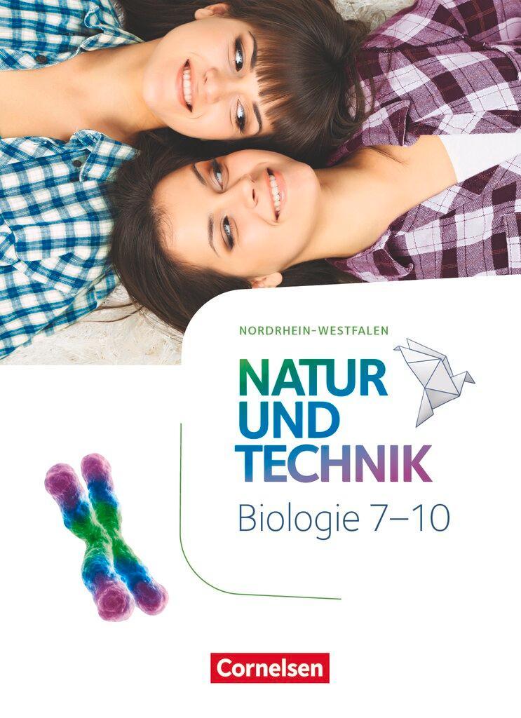 Natur und Technik 7.-10. Schuljahr - Biologie Neubearbeitung - Nordrhein-Westfalen - Schülerbuch