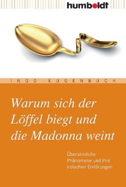 Buchcover: Warum sich der Löffel biegt und die Madonna weint