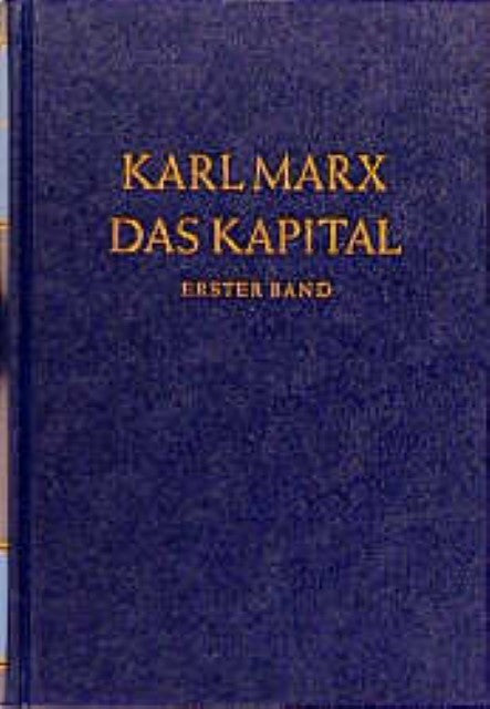 Das Kapital 1. Kritik der politischen Ökonomie