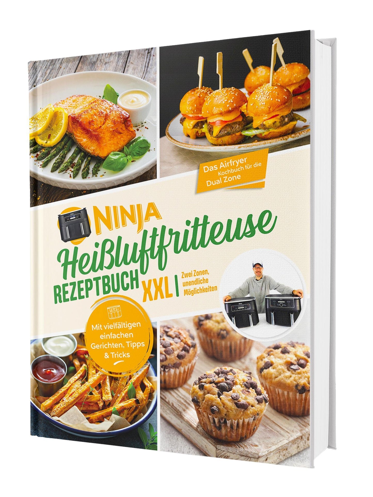 Ninja Heißluftfritteuse Rezeptbuch XXL: Für alle mit wenig Zeit - Mit vielfältigen einfachen Gerichten, Tipps & Tricks | Das Airfryer Kochbuch für die Dual Zone
