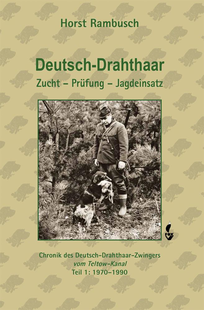 Buchcover: Deutsch-Drahthaar Zucht - Prüfung - Jagdeinsatz