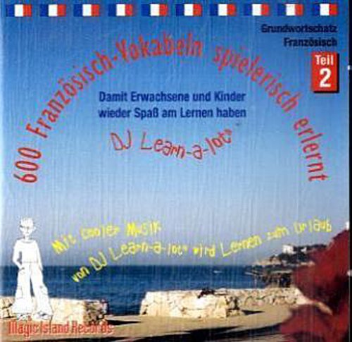 600 Französisch-Vokabeln spielerisch erlernt. Grundwortschatz 2. CD