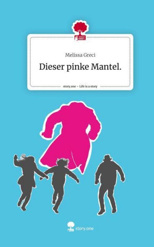 Dieser pinke Mantel.. Life is a Story - story.one