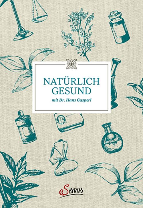Buchcover: Natürlich gesund mit Dr. Hans Gasperl