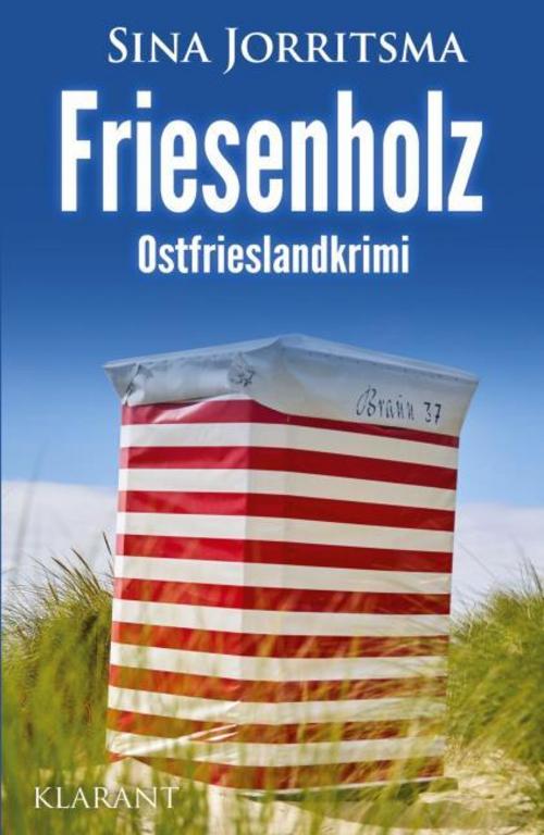 Friesenholz. Ostfrieslandkrimi - Borkum Krimi - Nordseekrimi