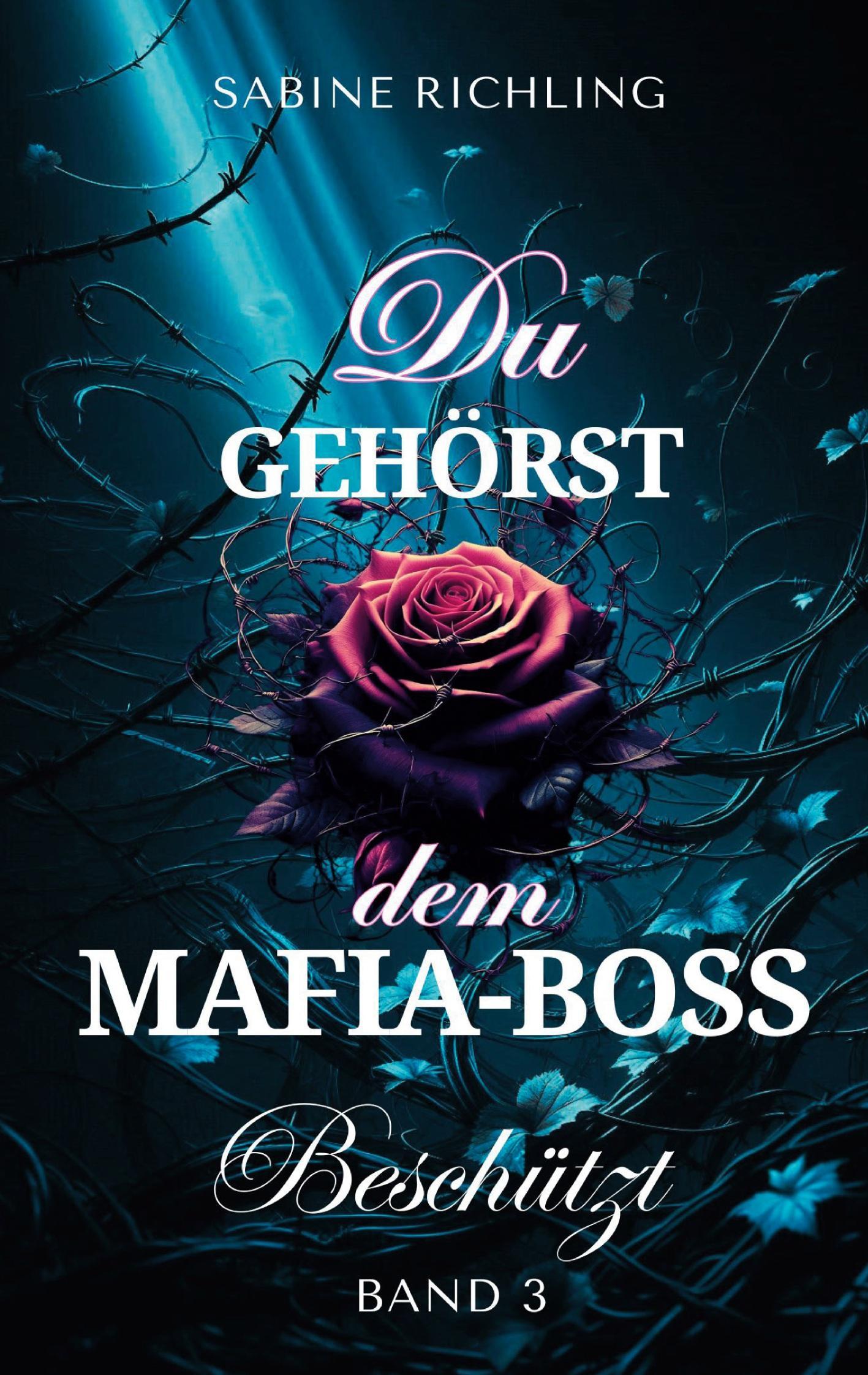 Du gehörst dem Mafia-Boss - Beschützt Band 3
