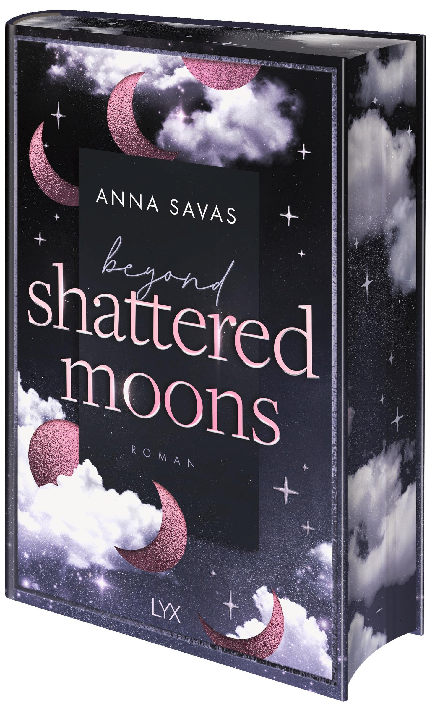 Beyond Shattered Moons: von Anna Savas, Autorin der SPIEGEL-Bestseller-Reihe NEW ENGLAND SCHOOL OF BALLET (London is Lonely, Band 2)