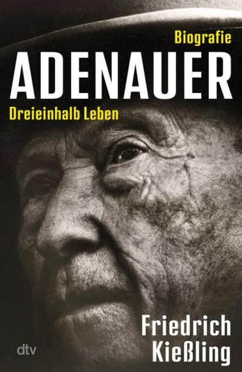 Adenauer: Dreieinhalb Leben – Biografie | 150. Geburtstag des Gründers der Bundesrepublik
