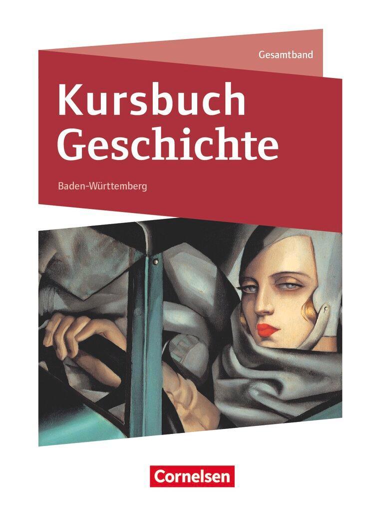 Kursbuch Geschichte Gesamtband. Baden-Württemberg - Schülerbuch