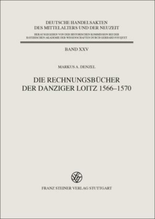 Die Rechnungsbücher der Danziger Loitz 1566-1570