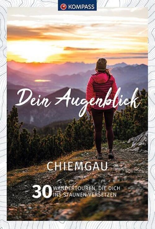 KOMPASS Dein Augenblick Chiemgau