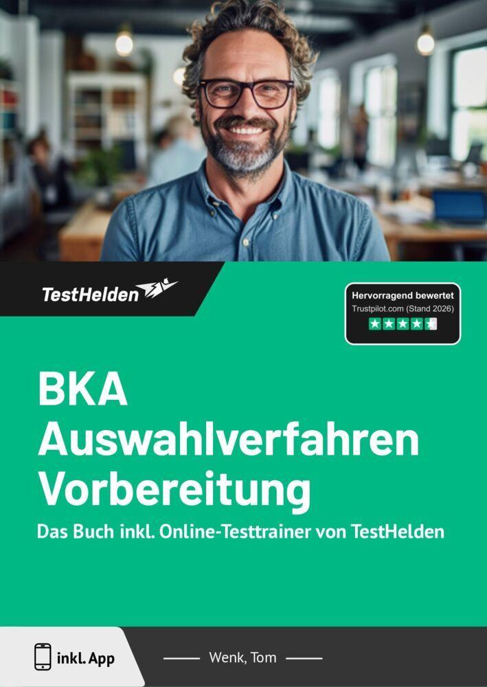 BKA Auswahlverfahren Vorbereitung: Das Buch inkl. Online-Testtrainer von TestHelden