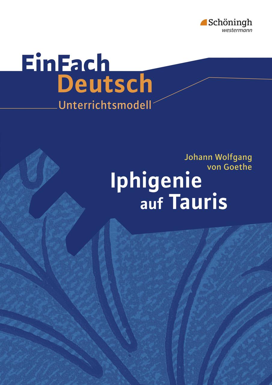 Johann Wolfgang von Goethe: Iphigenie auf Tauris