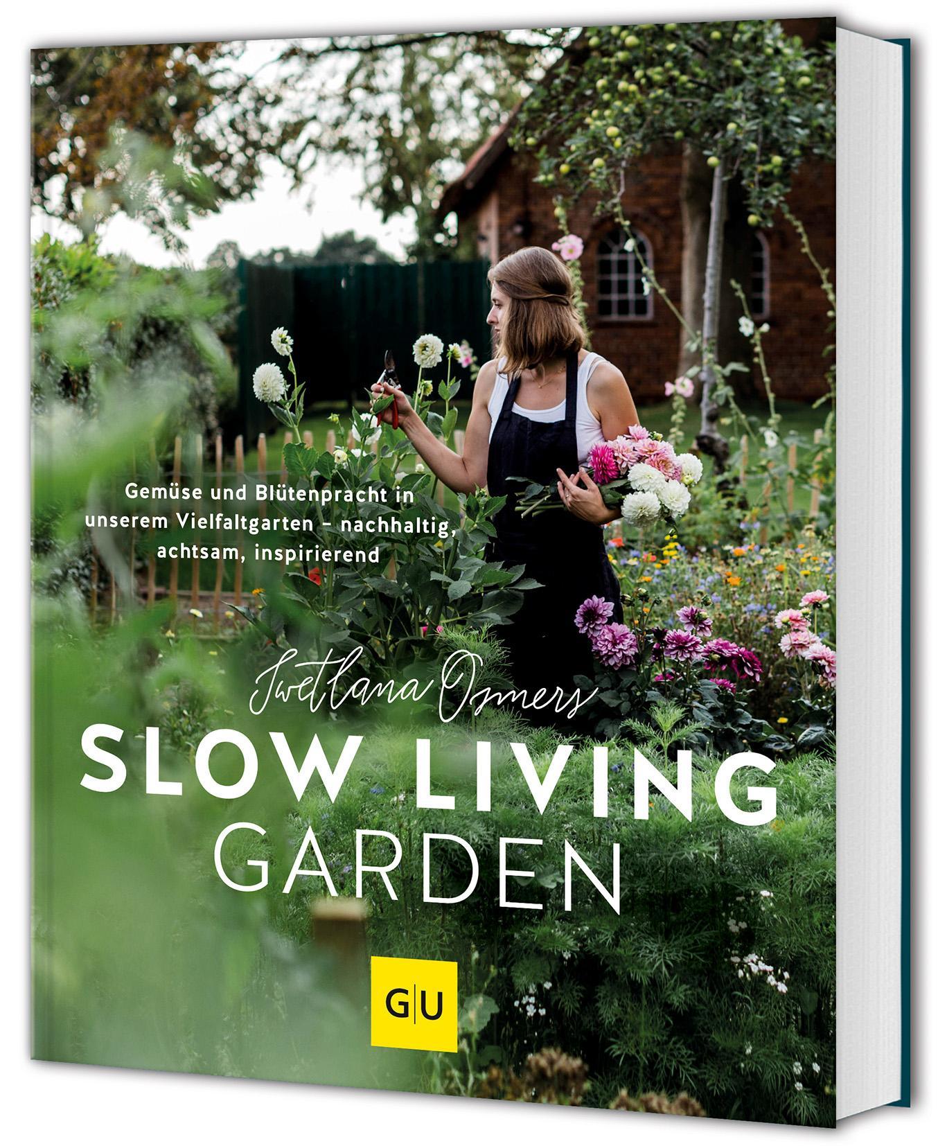 Slow Living Garden: Gemüse und Blütenpracht in unserem Vielfaltgarten – nachhaltig, achtsam, inspirierend