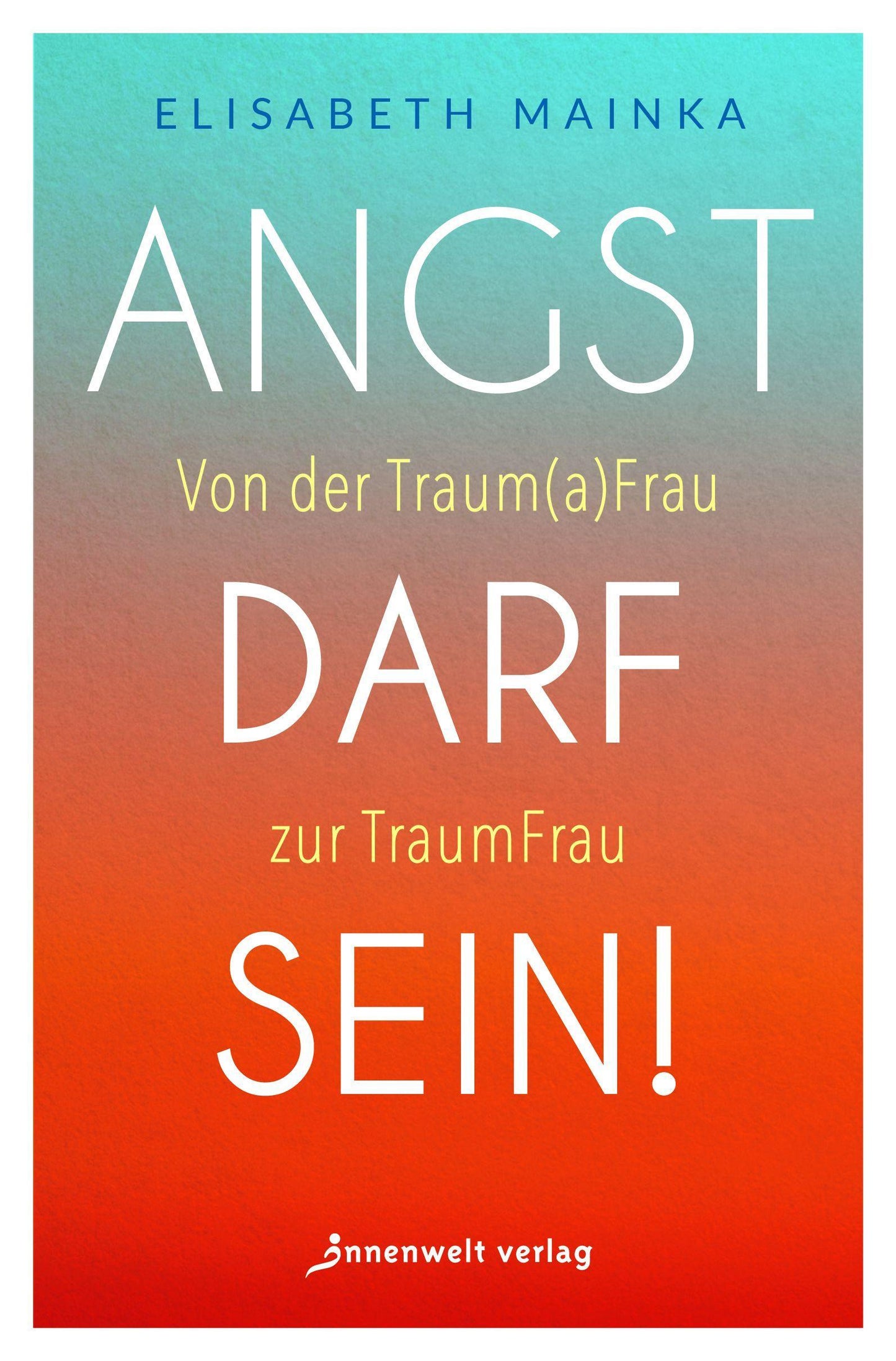 Buchcover: Angst darf sein!