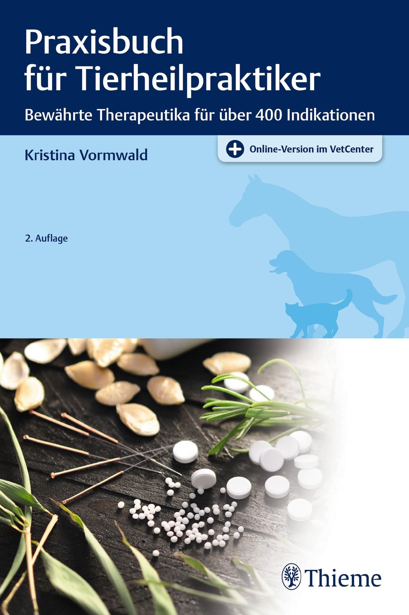 Praxisbuch für Tierheilpraktiker: Bewährte Therapeutika für über 400 Indikationen