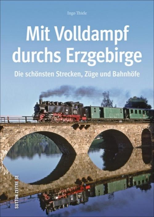 Buchcover: Mit Volldampf durchs Erzgebirge
