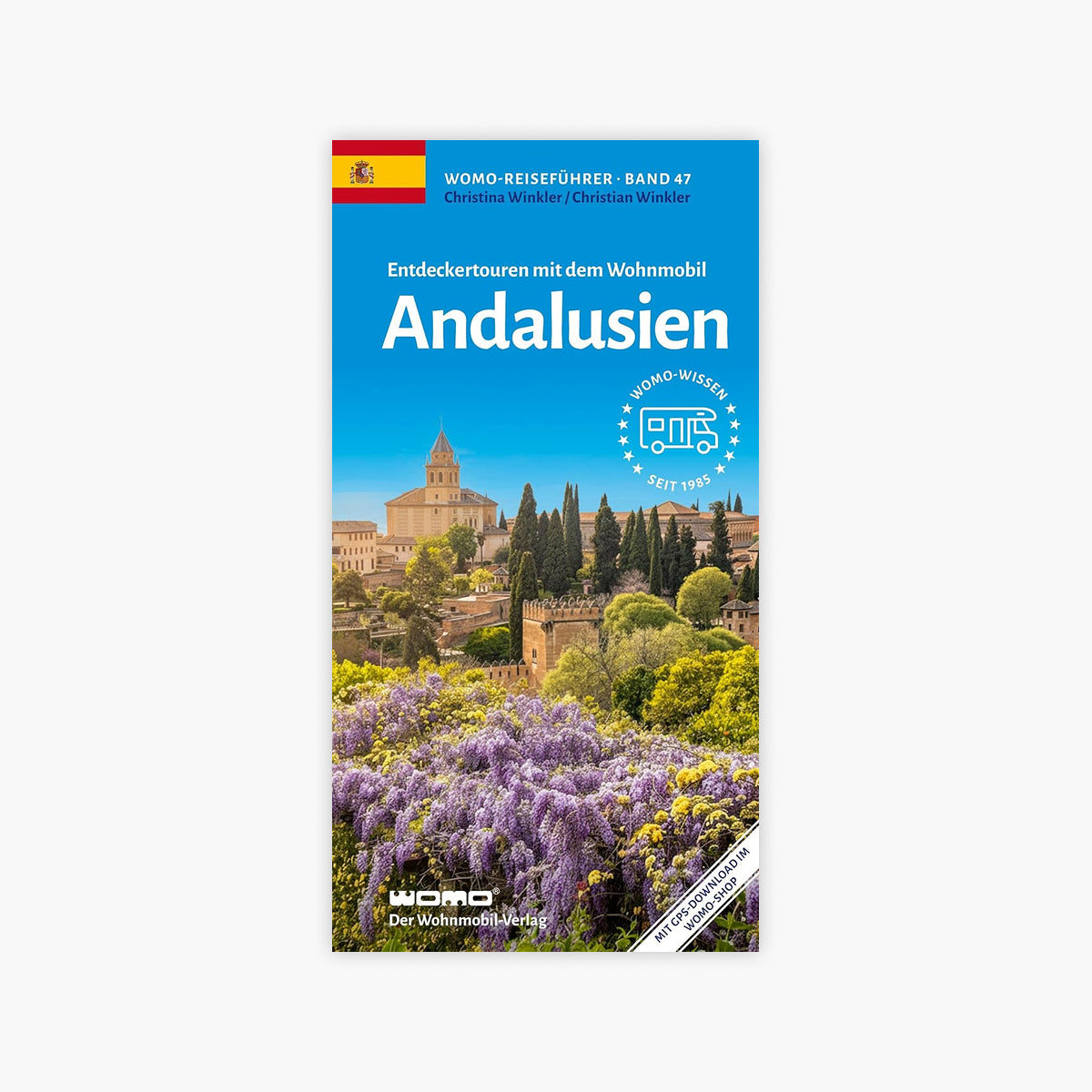 Entdeckertouren mit dem Wohnmobil Andalusien (Womo-Reihe, Band 47)