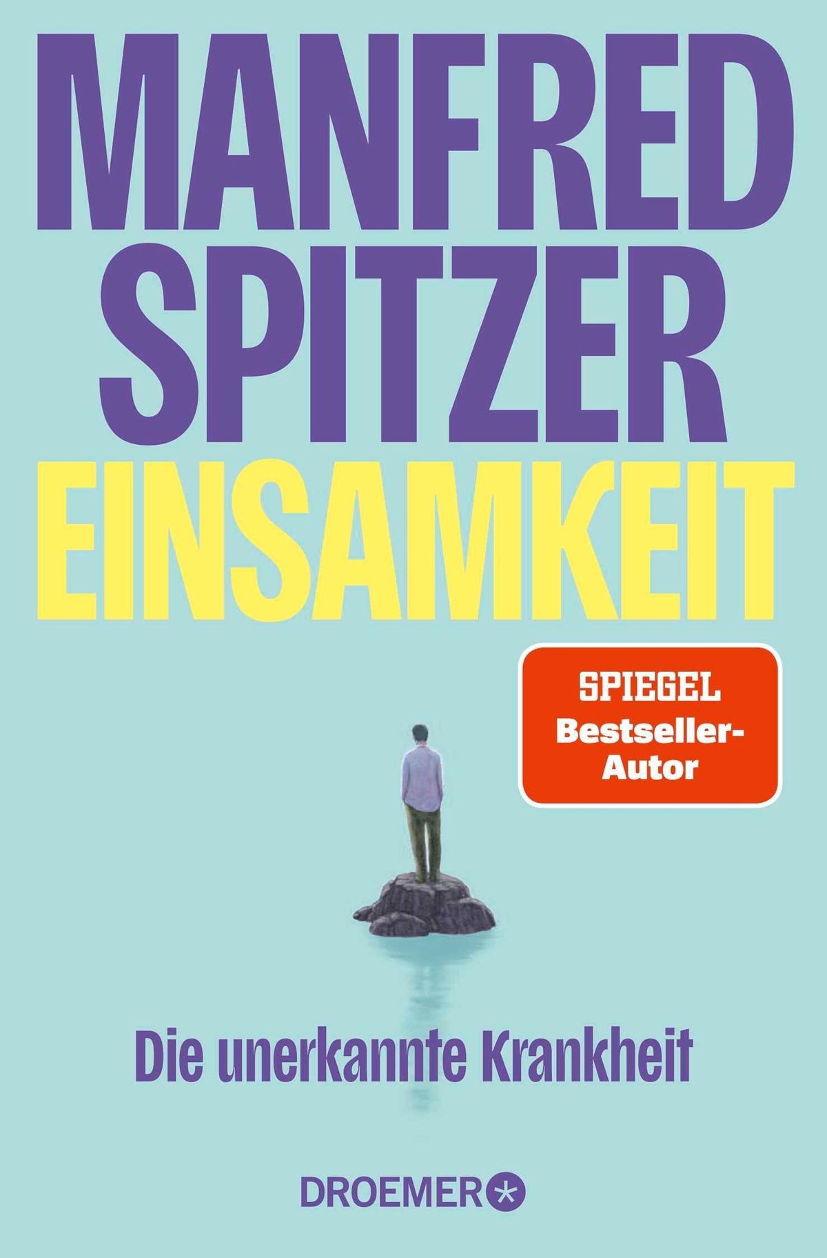 Spitzer, Manfred/Einsamkeit ¿ die unerkannte Krankheit