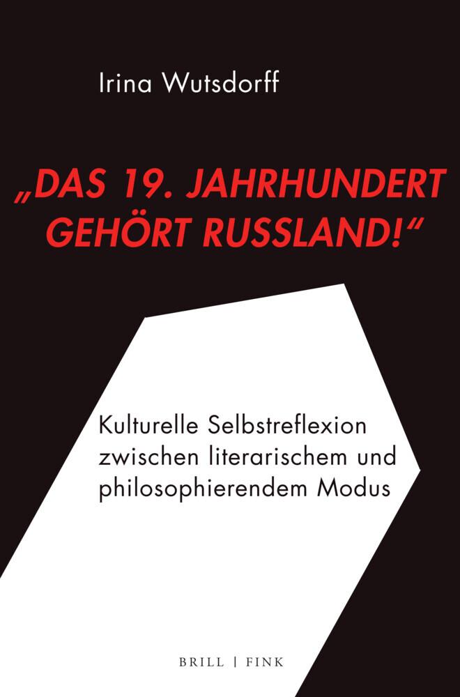 \"Das 19. Jahrhundert gehört Russland!\"