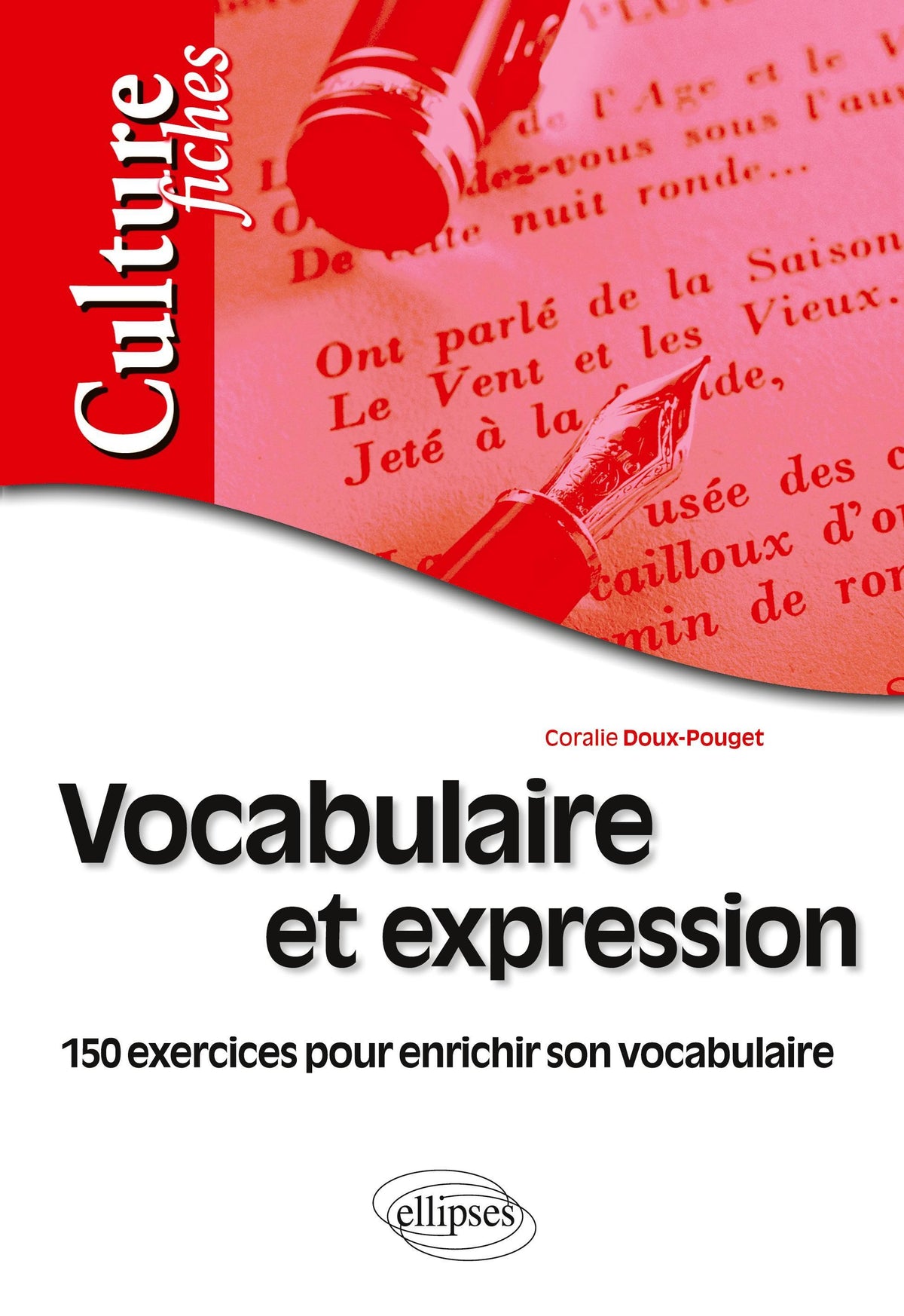 Vocabulaire et expression - 150 exercices pour enrichir son vocabulaire