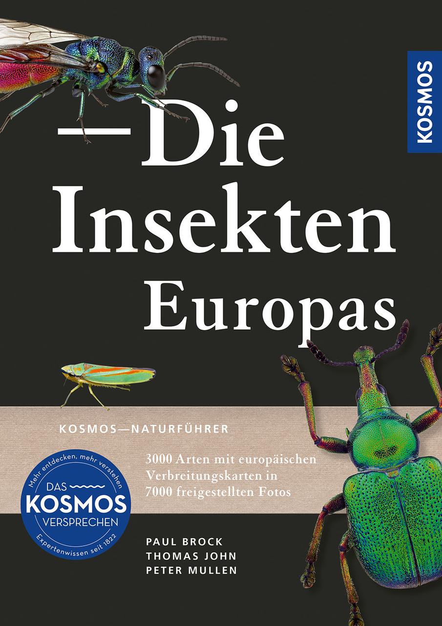 Insekten Europas: 3.000 Arten in 7.000 freigestellten Fotos mit Verbreitungskarten. KOSMOS Naturführer – der umfassendste Naturführer für Insekten auf dem Markt