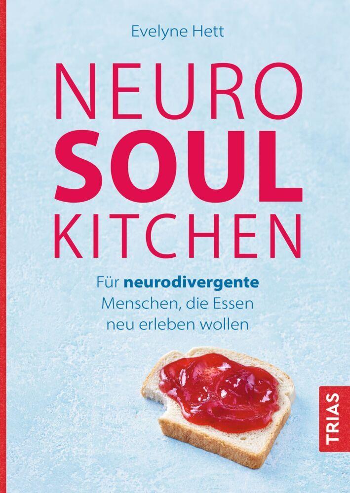Neuro Soul Kitchen: Für neuro-divergente Menschen, die Essen neu erleben wollen