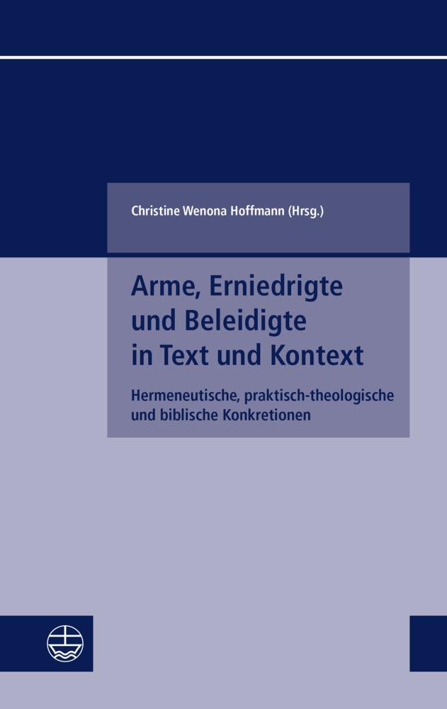Arme, Erniedrigte und Beleidigte in Text und Kontext