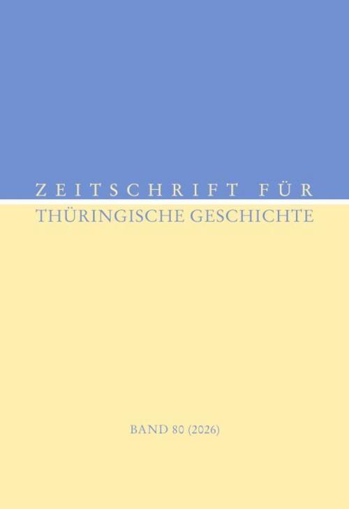 Zeitschrift für Thüringische Geschichte / Band 80 (2026)