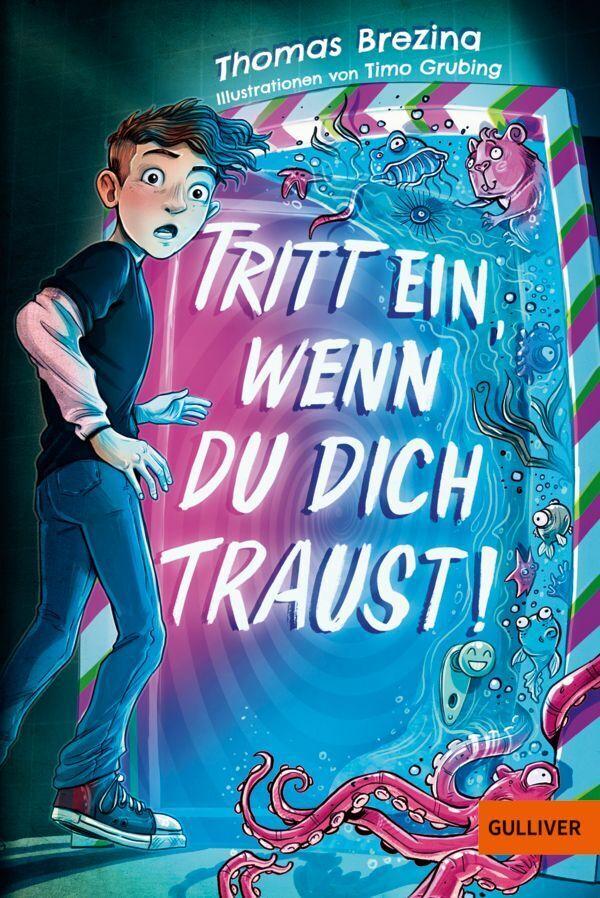 Brezina, Thomas/Tritt ein, wenn du dich traust!