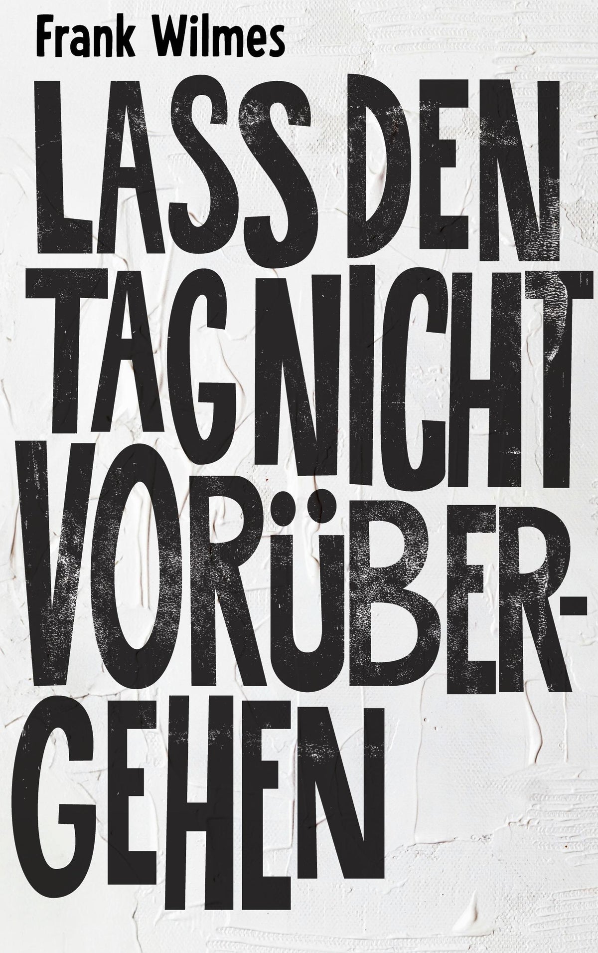 Lass den Tag nicht vorübergehen