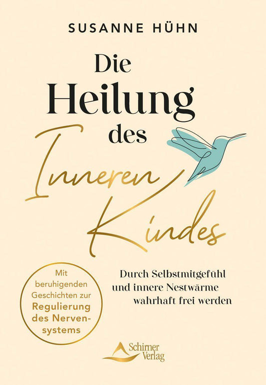 Die Heilung des Inneren Kindes - mit einem Vorwort von Stefanie Stahl
