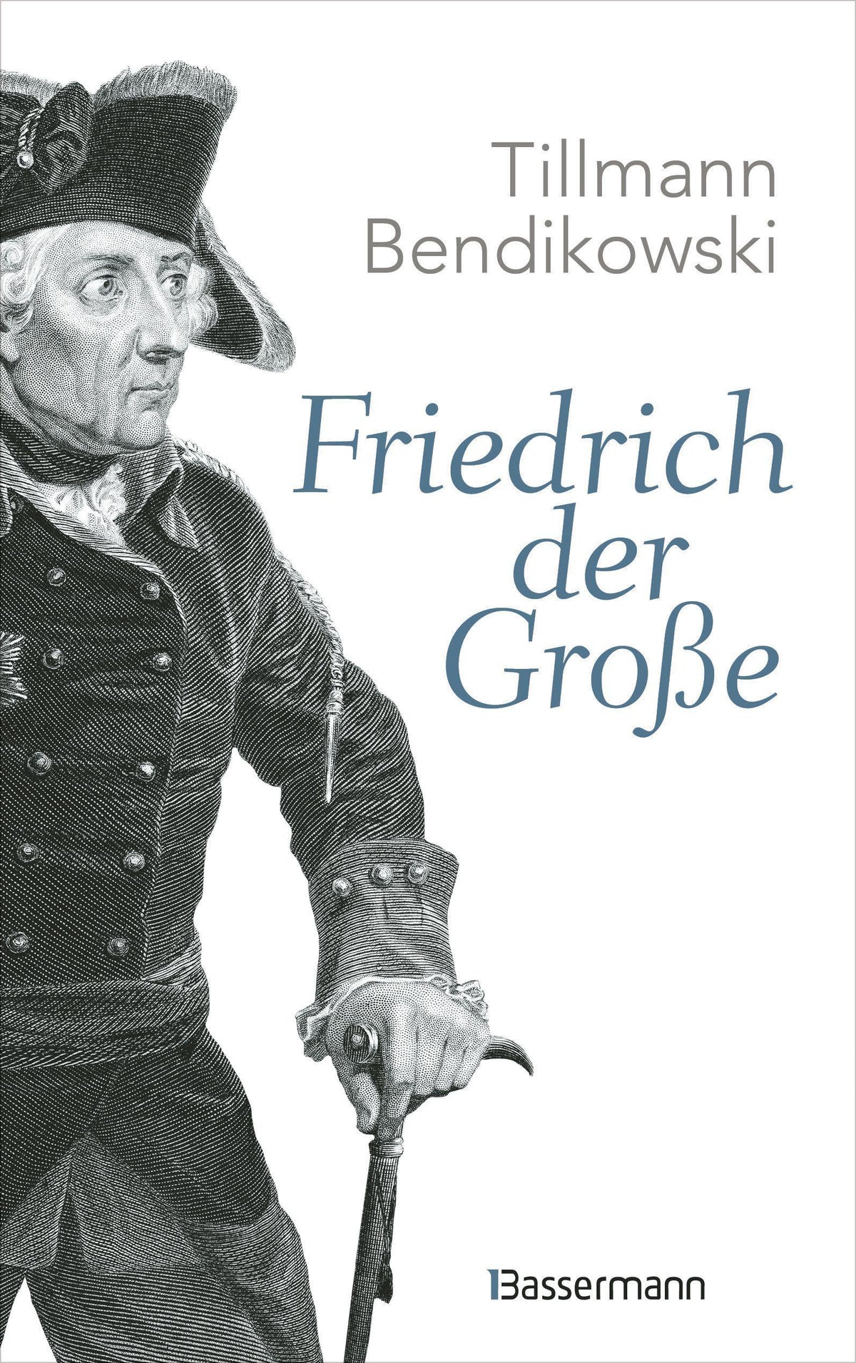 Bendikowski, Tillmann/Friedrich der Große