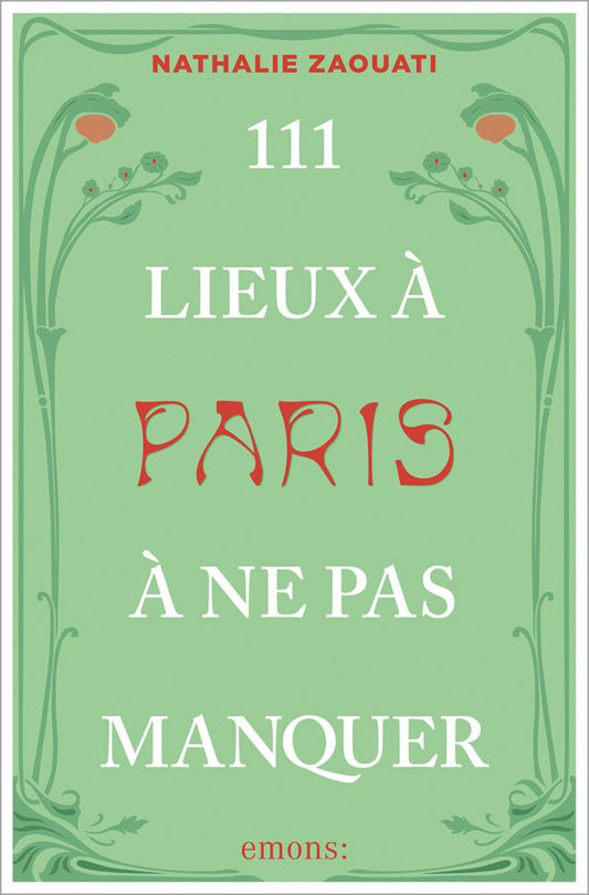 111 Lieux à Paris à ne pas manquer