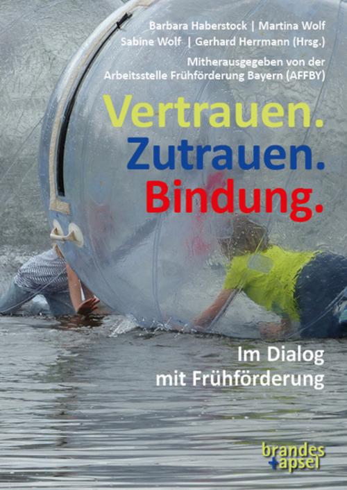 Vertrauen. Zutrauen. Bindung.