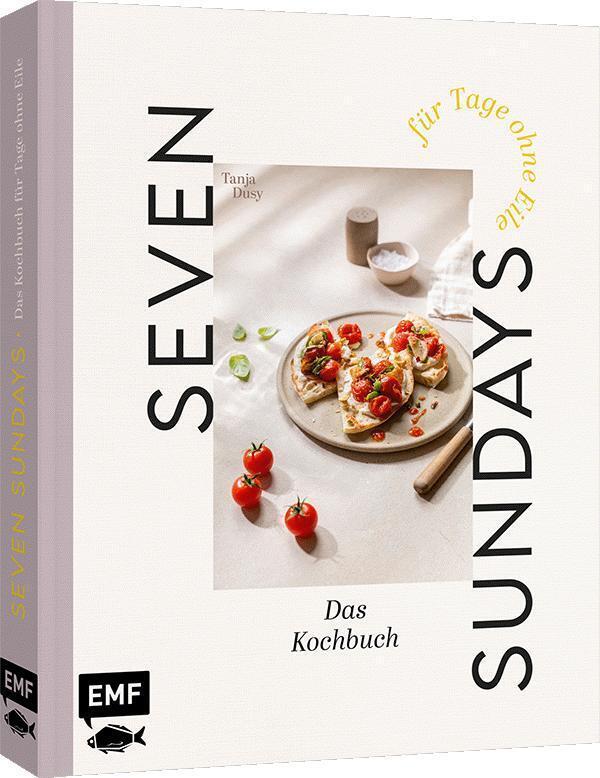 Seven Sundays - Das Kochbuch für Tage ohne Eile
