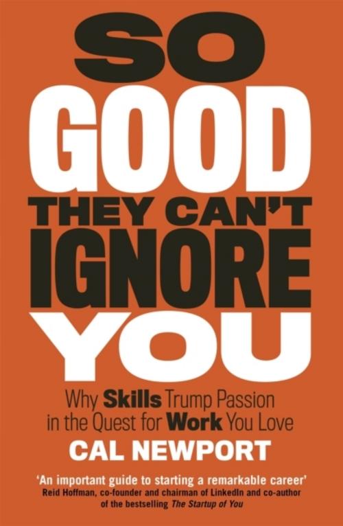 So Good They Can''t Ignore You
