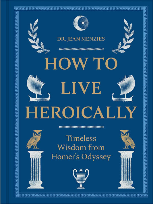 How to Live Heroically