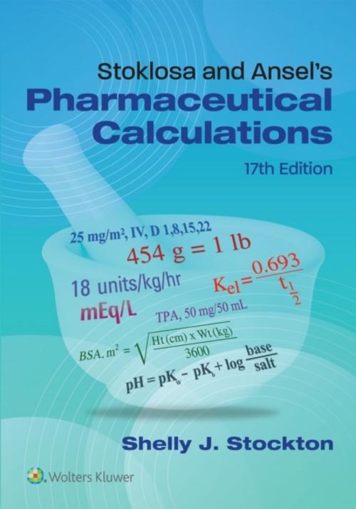 Stoklosa and Ansel's Pharmaceutical Calculations