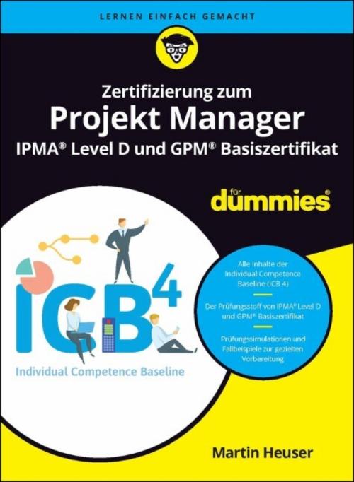 Zertifizierung zum Projekt Manager IPMA® Level D und GPM Basislevel® für Dummies